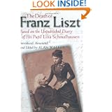 The Death of Franz Liszt: Based on the Unpublished Diary of His Pupil Lina Schmalhausen