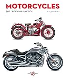 Motorcycles : the legendary models
