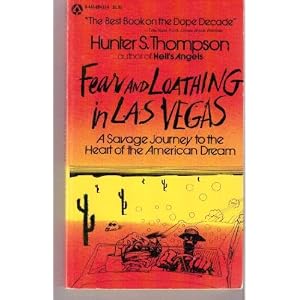 Fear and Loathing in Las Vegas: Savage Journey to the Heart of the American Dream by Hunter S. Thompson