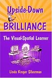 Upside-Down Brilliance: The Visual Spatial Learner