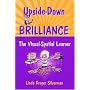 Upside-Down Brilliance: The Visual Spatial Learner