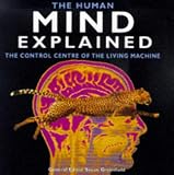 The Human Mind Explained: The Control Centre of the Living Machine