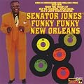 Senator Jones' Funky Funky New Orleans: Rare & Unissued New Orleans Funk 1972-1976