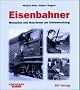 Eisenbahner: Menschen und Maschinen am Schienenstrang