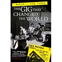 I Swear I Was There: The Gig That Changed the World