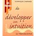 81 fa�ons de d�velopper son intuition