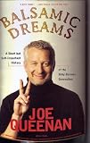 Balsamic Dreams : A Short But Self-Important History of the Baby Boomer Generation Balsamic Dreams : A Short But Self-Important History of the Baby Boomer Generation