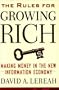 The Rules for Growing Rich : Making Money in the New Information Economy