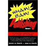 Wham! Bam! Publishing: The Strategic Marketing Plan for Authors and Publishers book cover