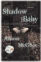 Shadow Baby (Today Show Book Club #14) by Alison McGhee