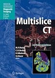 Multislice CT (Medical Radiology / Diagnostic Imaging)