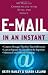 E-mail in an Instant: 60 Ways to Communicate with Style and Impact (In an Instant) (In an Instant (Career Press))