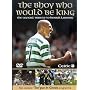 Celtic FC - The Bhoy Who Would Be King