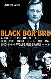 Produkt-Bild: Black Box BRD: Alfred Herrhausen, die Deutsche Bank, die RAF und Wolfgang Grams