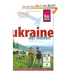 Ukraine - der Westen: Das komplette Handbuch f�r individuelles Reisen und Entdecken im Westen der Ukraine