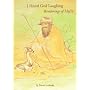 I Heard God Laughing: Renderings of Hafiz by Daniel Ladinsky