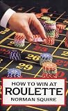 How to Win Roulette