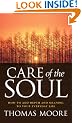 Care of the Soul: How to Add Depth and Meaning to Your Everyday Life