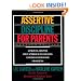 Assertive Discipline for Parents: A Proven, Step-by-Step Approach to Solving Everyday Behavior Problems