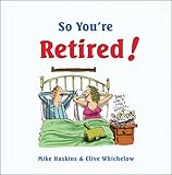 So you're retired!