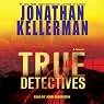 True Detectives: A Novel