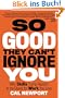 So Good They Can't Ignore You: Why Skills Trump Passion in the Quest for Work You Love
