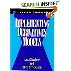 Implementing Derivative Models (Wiley Series in Financial Engineering) by  Les Clewlow and Chris Strickland
