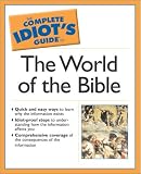 Complete Idiots Guide  to the World of the Bible (The Complete Idiots Guide)
