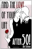 Find the Love of Your Life After 50!