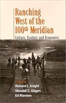 Ranching West of the 100th Meridian: Culture, Ecology, and Economics