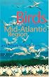 Birds of the Mid-Atlantic Region and Where to Find Them