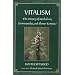Vitalism: The History of Herbalism, Homeopathy, and Flower Essences