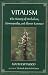 Vitalism: The History of Herbalism, Homeopathy, and Flower Essences