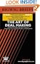 Bigwig Briefs:  The Art of Deal Making - Leading Deal Makers Reveal the Secrets to Negotiating, Leveraging Your Position and Inking Deals
