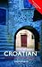 Colloquial Croatian: The Complete Course for Beginners (Colloquial Series)