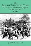 The South Through Time: A History of an American Region, Volume I (3rd Edition)