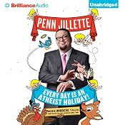 Every Day is an Atheist Holiday!: More Magical Tales from the Author of 'God, No!' | [Penn Jillette]
