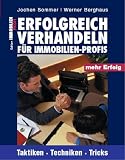 Erfolgreich verhandeln f&uuml;r Immobilien-Profis: Taktiken, Techniken, Tricks - Jochen Sommer, Werner Berghaus