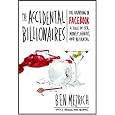 The Accidental Billionaires: The Founding of Facebook A Tale of Sex, Money, Genius and Betrayal