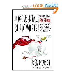 The Accidental Billionaires: The Founding of Facebook: A Tale of Sex, Money, Genius and Betrayal