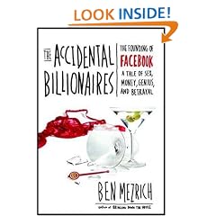 The Accidental Billionaires: The Founding of Facebook A Tale of Sex, Money, Genius and Betrayal