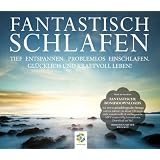 FANTASTISCH SCHLAFEN: Tief entspannen. Problemlos einschlafen. Gl�cklich und kraftvoll leben.von "MindDrops"