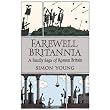 Farewell Britannia: A Family Saga of Roman Britain ~ Simon Young