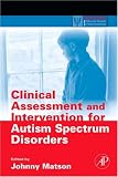 Clinical Assessment and Intervention for Autism Spectrum Disorders (Practical Resources for the Mental Health Professional)
