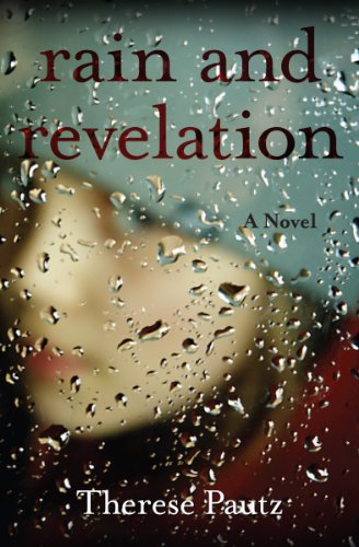 Rain and Revelation by Therese Pautz