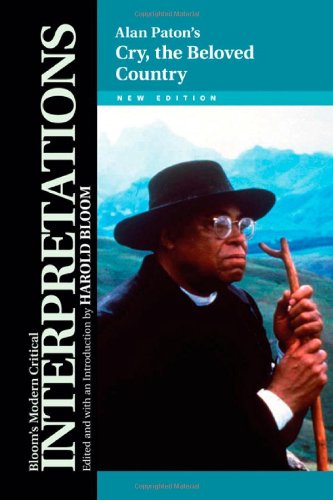 Cry, the Beloved Country (Bloom's Modern Critical Interpretations)