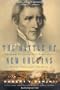 The Battle of New Orleans: Andrew Jackson & America's First Military Victory