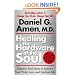 Healing the Hardware of the Soul: Enhance Your Brain to Improve Your Work, Love, and Spiritual Life