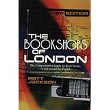 the bookshops of london the comprehensive guide for book lovers in and around the capital