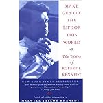 Make Gentle the Life of This World: The Vision of Robert F. Kennedy book cover